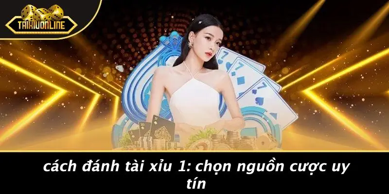 Cách Đánh Tài Xỉu 1 Cách Đánh Tài Xỉu