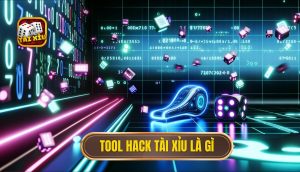 tool hack tài xỉu là gì