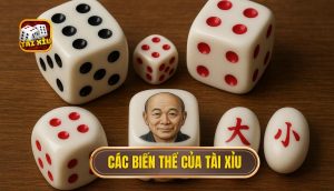 các biến thể của tài xỉu
