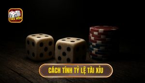 cách tính tỷ lệ tài xỉu