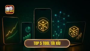 top 5 tool tài xỉu