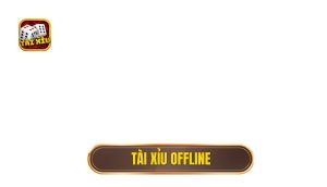 tài xỉu offline