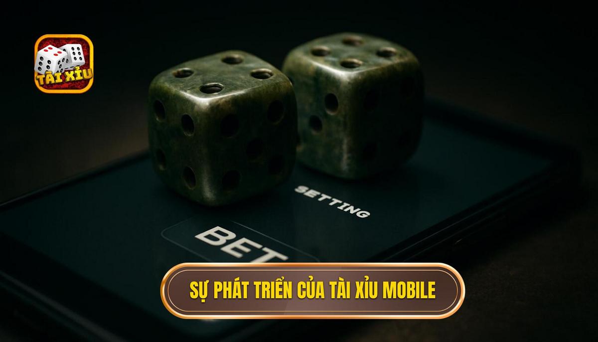 Sự bùng nổ của nền tảng tài xỉu mobile trong kỷ nguyên số