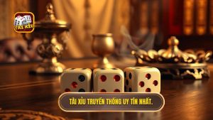 Tài xỉu truyền thống uy tín nhất.