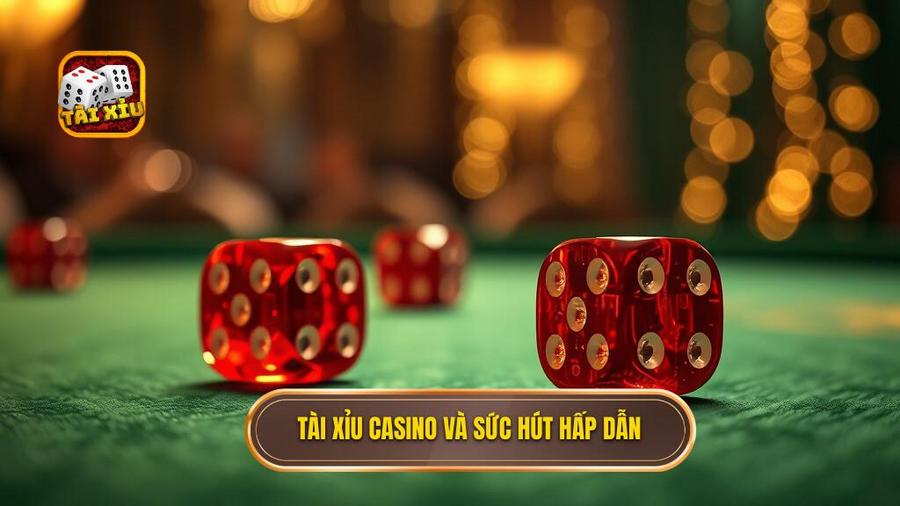 Tài xỉu casino là gì? Sức hút không thể chối từ