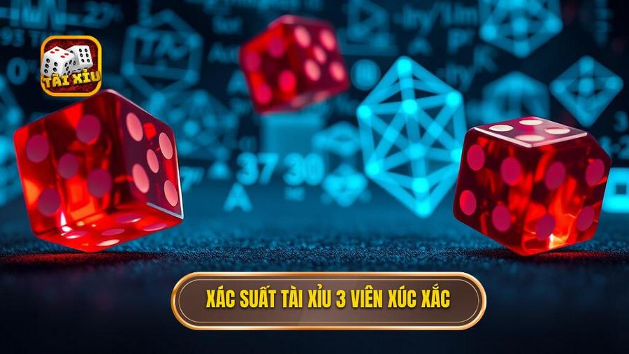 Phân Tích Xác Suất Trong Tài Xỉu 3 Viên Xúc Xắc