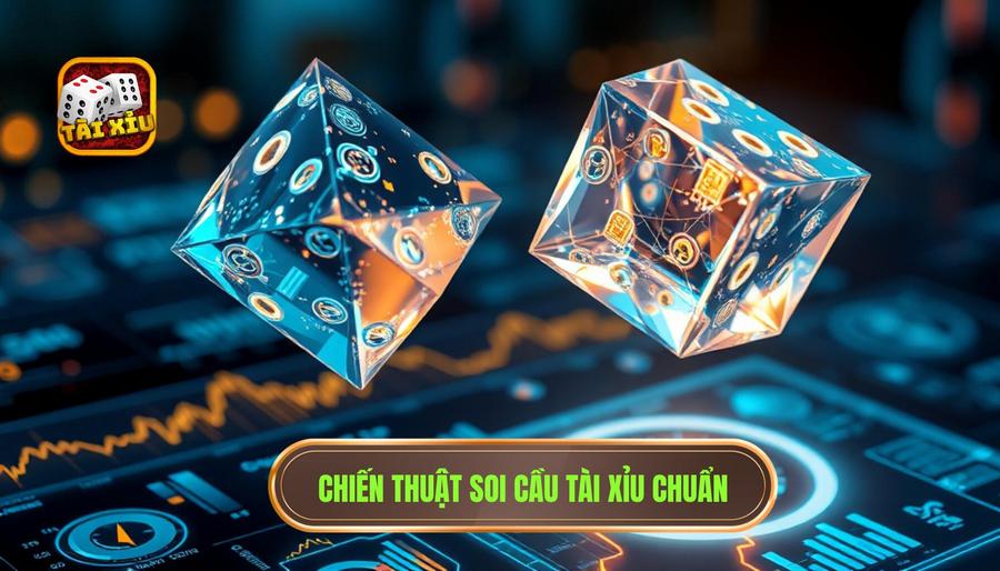 Chiến thuật soi cầu Tài Xỉu chuẩn